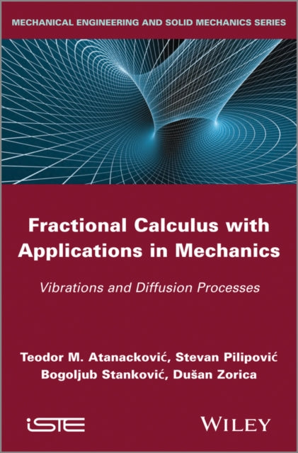 Book cover of: Fractional Calculus with Applications in Mechanics. By: Teodor M. Atanackovic