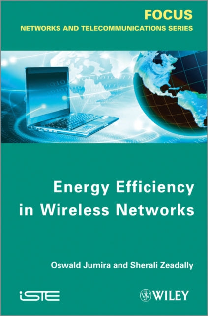 Book cover of: Energy Efficiency in Wireless Networks. By: Oswald Jumira