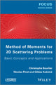 Book cover of: Method of Moments for 2D Scattering Problems. By: Christophe Bourlier