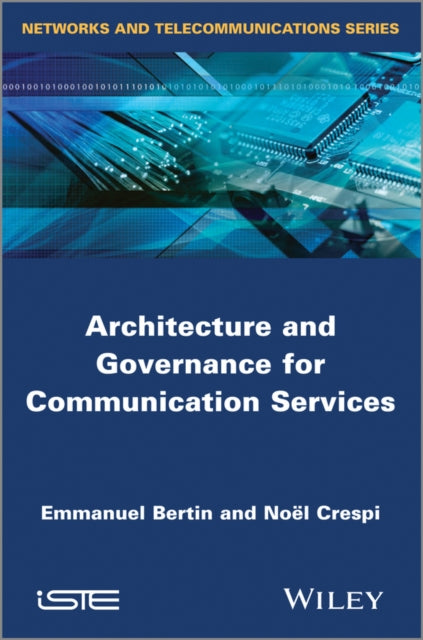 Book cover of: Architecture and Governance for Communication Services. By: Noël Crespi