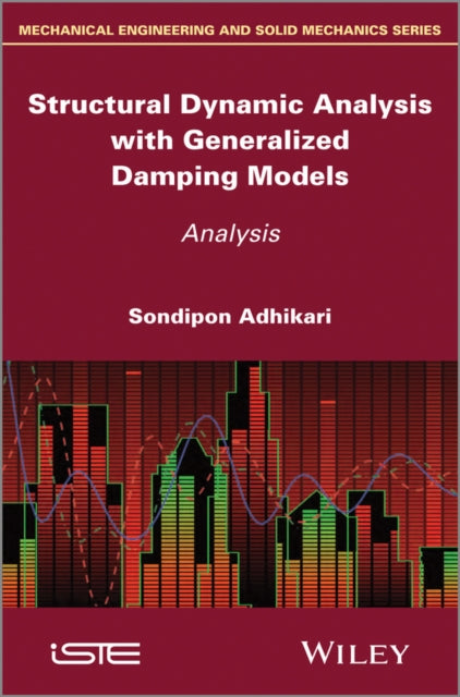 Book cover of: Structural Dynamic Analysis with Generalized Damping Models. By: Sondipon Adhikari