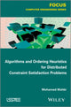 Book cover of: Algorithms and Ordering Heuristics for Distributed Constraint Satisfaction Problems. By: Mohamed Wahbi