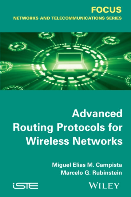 Book cover of: Advanced Routing Protocols for Wireless Networks. By: Miguel Elias Mitre Campista
