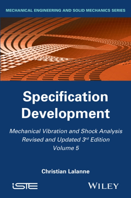 Book cover of: Mechanical Vibration and Shock Analysis, Specification Development. By: Christian Lalanne