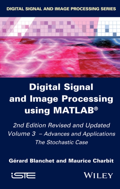 Book cover of: Digital Signal and Image Processing using MATLAB, Volume 3. By: Gérard Blanchet
