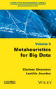 Book cover of: Metaheuristics for Big Data. By: Clarisse Dhaenens