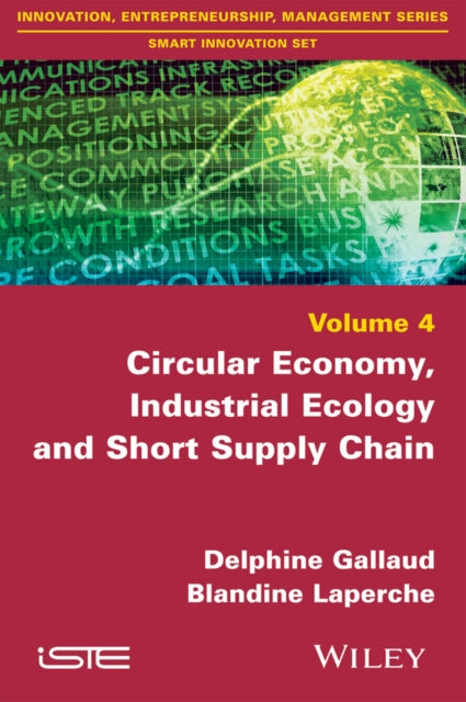 Book cover of: Circular Economy, Industrial Ecology and Short Supply Chain. By: Delphine Gallaud