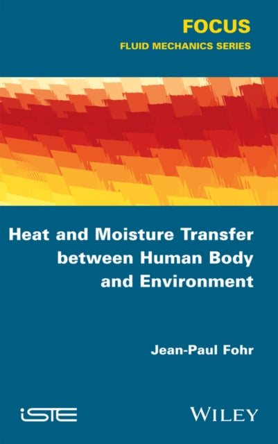 Book cover of: Heat and Moisture Transfer between Human Body and Environment. By: Jean-Paul Fohr