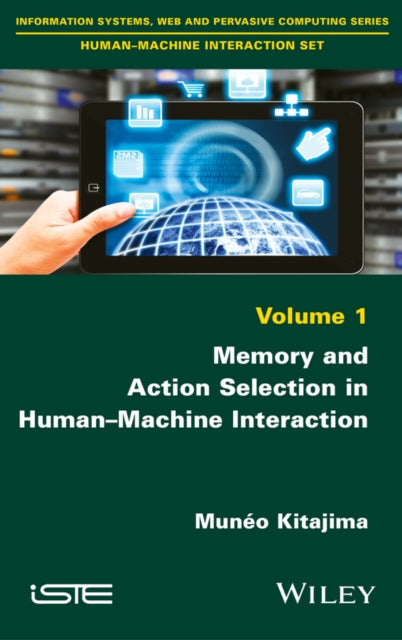 Book cover of: Memory and Action Selection in Human-Machine Interaction. By: Munéo Kitajima