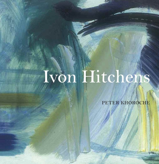 Book cover of: Ivon Hitchens. By: Peter Khoroche