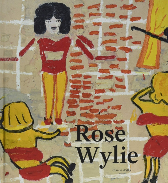 Book cover of: Rose Wylie. By: Clarrie Wallis