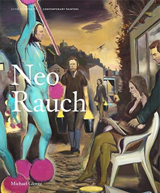 Book cover of: Neo Rauch. By: Michael Glover
