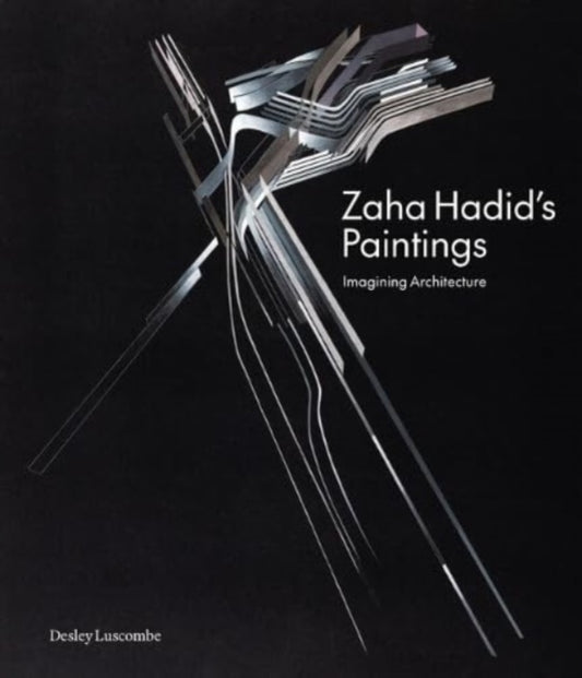 Book cover of: Zaha Hadid's Paintings. By: LUSCOMBE