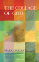 Book cover of: Collage of God. By: Mark Oakley