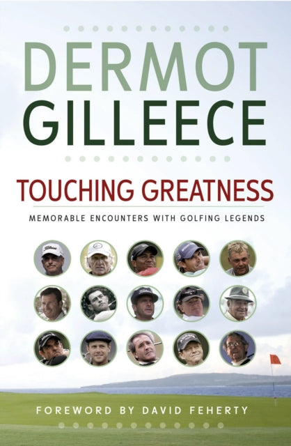 Book cover of: Touching Greatness. By: Dermot Gilleece