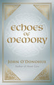 Echoes of Memory 9781848270749 O'Donohue, John