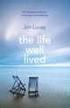 Book cover of: Life Well Lived. By: Jim Lucey