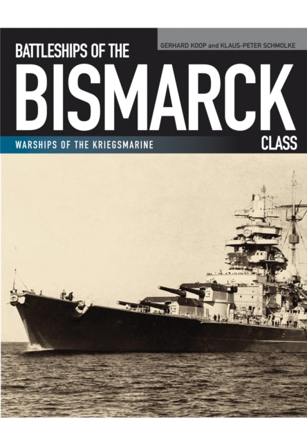 Book cover of: Battleships of the Bismarck Class. By: Gerhard Koop