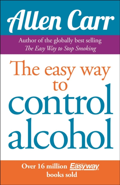 Allen Carr's Easyway to Control Alcohol 9781848374652 Allen Carr