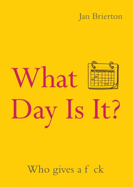 Book cover of: What Day Is It?. By: Jan Brierton