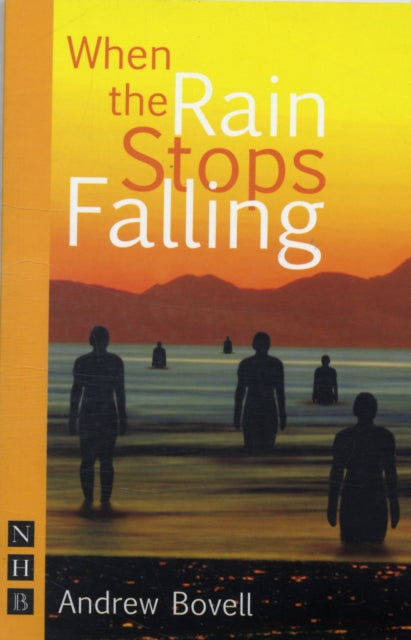 Book cover of: When the Rain Stops Falling. By: Andrew Bovell