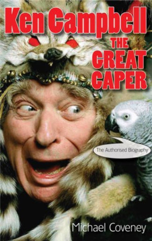 Ken Campbell: The Great Caper
