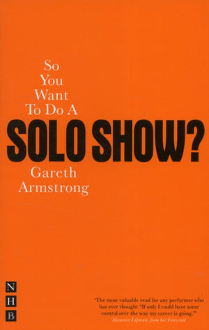 So You Want To Do A Solo Show?