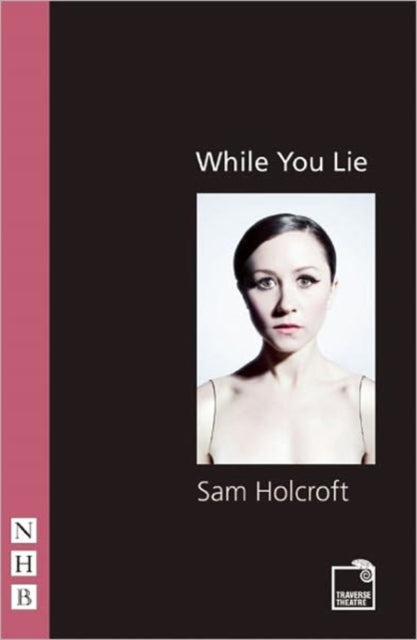 Book cover of: While You Lie. By: Sam Holcroft