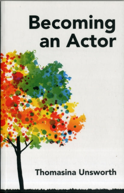 Book cover of: Becoming an Actor. By: Thomasina Unsworth