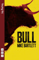 Book cover of: Bull (NHB Modern Plays). By: Mike Bartlett