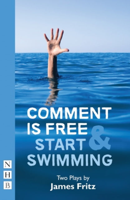 Book cover of: Comment is Free & Start Swimming. By: James Fritz