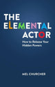 Book cover of: Elemental Actor. By: Mel Churcher