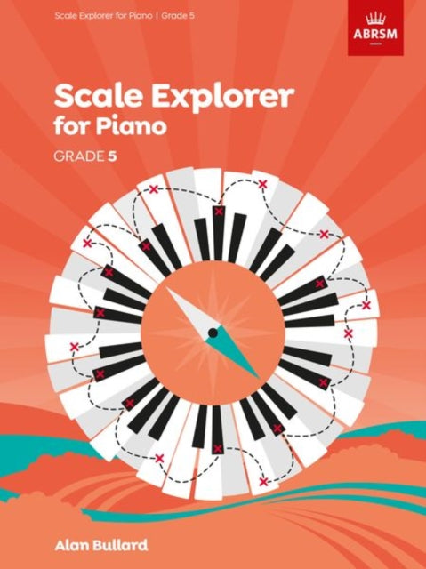 Book cover of: Scale Explorer for Piano, Grade 5