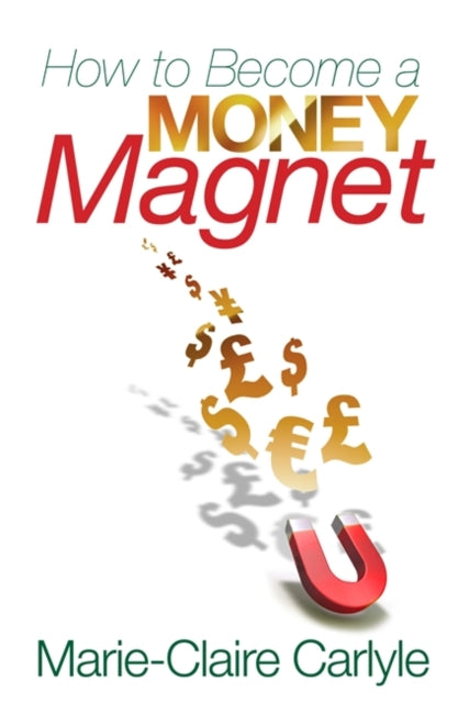 Book cover of: How to Become a Money Magnet