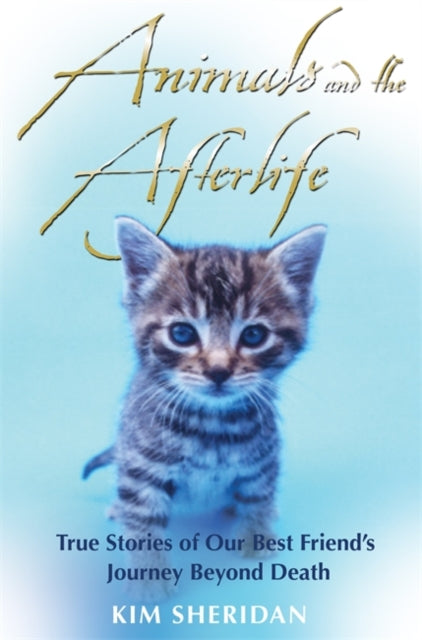 Book cover of: Animals and the Afterlife. By: Kim Sheridan