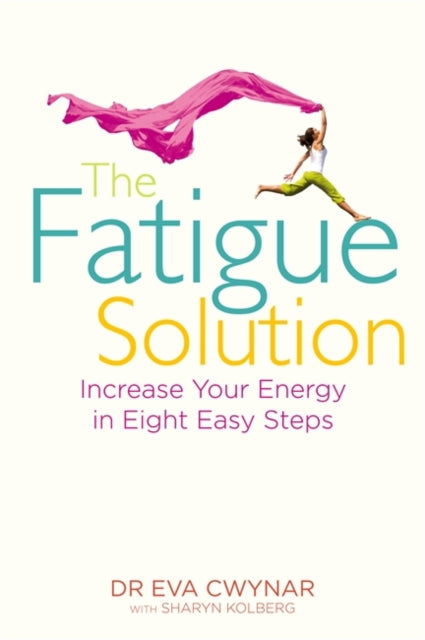 Book cover of: Fatigue Solution. By: Eva Cwynar