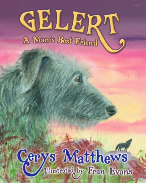 Book cover of: Gelert - A Man's Best Friend. By: Cerys Matthews