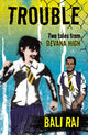 Book cover of: Trouble. By: Bali Rai