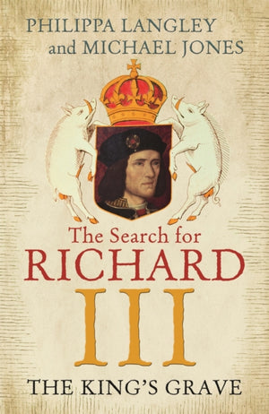 King's Grave, The Search for Richard III