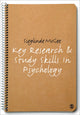 Book cover of: Key Research and Study Skills in Psychology