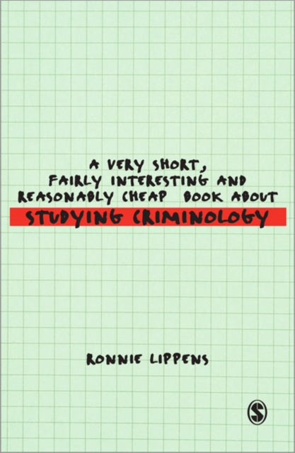 Book cover of: Very Short, Fairly Interesting and Reasonably Cheap Book About Studying Criminology. By: Ronnie Lippens