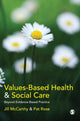 Book cover of: Values-Based Health & Social Care. By: Jill McCarthy