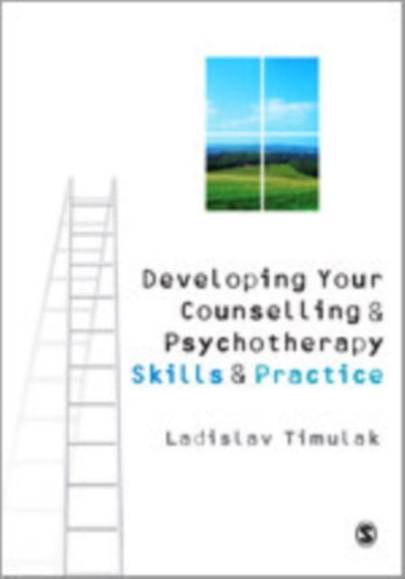Book cover of: Developing Your Counselling and Psychotherapy Skills and Practice. By: Ladislav Timulak