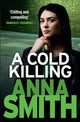 Book cover of: Cold Killing. By: Anna Smith