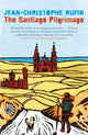 Santiago Pilgrimage, Walking the Immortal Way 9781848667808 Jean-Christophe Rufin