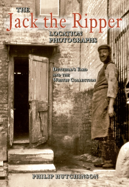 Book cover of: Jack the Ripper Location Photographs