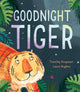 Book cover of: Goodnight Tiger. By: Timothy Knapman