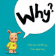 Book cover of: Why?. By: Tim Warnes
