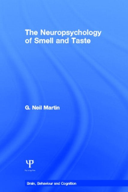 Book cover of: Neuropsychology of Smell and Taste. By: G. Neil Martin