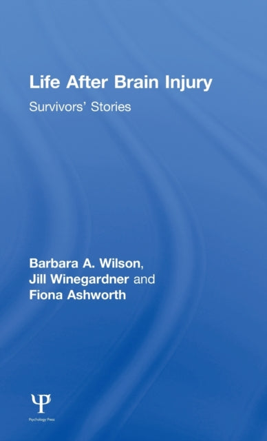 Book cover of: Life After Brain Injury. By: Barbara A. Wilson